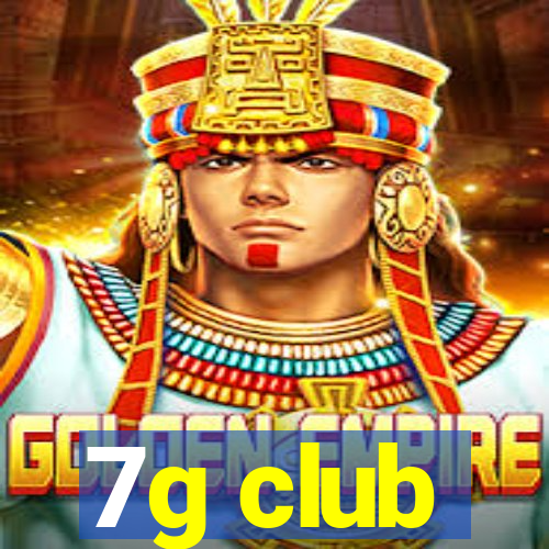 7g club